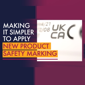 UK Govt. to Simplify Application Process for Safety Markings on New Products